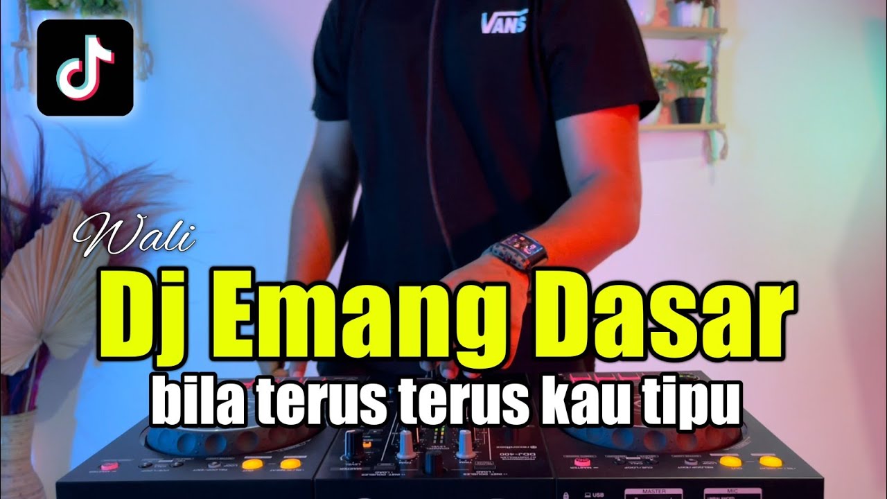 DJ EMANG DASAR   BILA TERUS TERUS KAU TIPU SATU PASANGAN TAK CUKUP TIKTOK FULL BASS