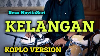 KELANGAN KOPLO VERSION | REZA NOVITASARI