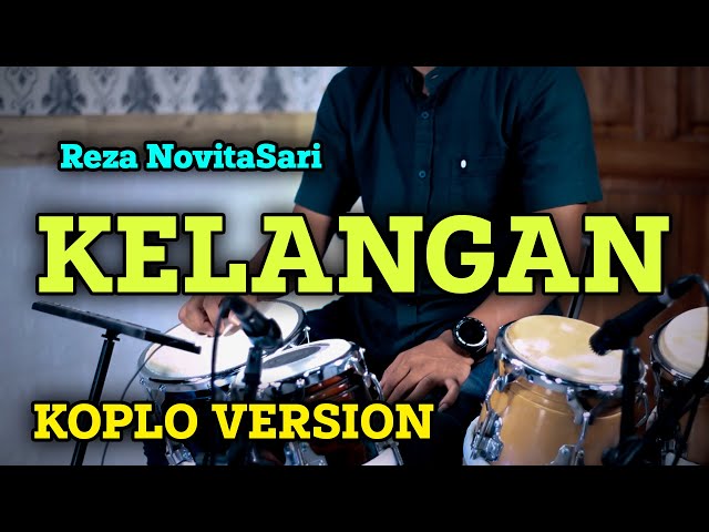 KELANGAN KOPLO VERSION | REZA NOVITASARI class=