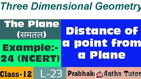 || L-23 || Class-12 || 3-D || The Plane || समतल || NCERT || Three Dimensional Geometry ||