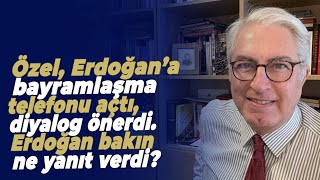 Özel Erdoğan A Bayramlaşma Telefonu Açtı Diyalog Önerdi Erdoğan Bakın Ne Yanıt Verdi?