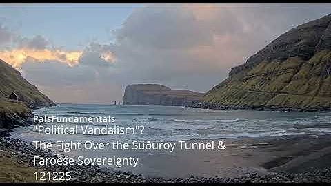 Political Vandalism The Fight Over the Suðuroy Tunnel & Faroese Sovereignty 121225