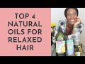 4 Natural Oils I Use On My Relaxed Hair | 4 Awesome Oils For Relaxed Hair