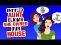 r/EntitledParents | She locked us out and tried to SELL Our House...