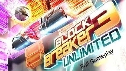 Block Breaker 3: Unlimited Full Gameplay Walkthrough (No Commentary)