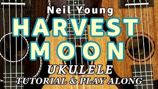 Video thumbnail of "Harvest Moon (Neil Young) - Ukulele Tutorial & Play Along (Cover) - Easy Key w/ Lyrics & Chords"