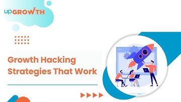 Growth Hacking Strategies, Processes & Case Studies Explained | UpGrowth