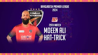 Moeen Ali's Hat-trick Against Chattogram Challengers | 29th Match | Season 10 | BPL 2024