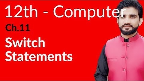 ICs Computer Part 2, Ch 11 - Switch Statement - 2nd Year Computer