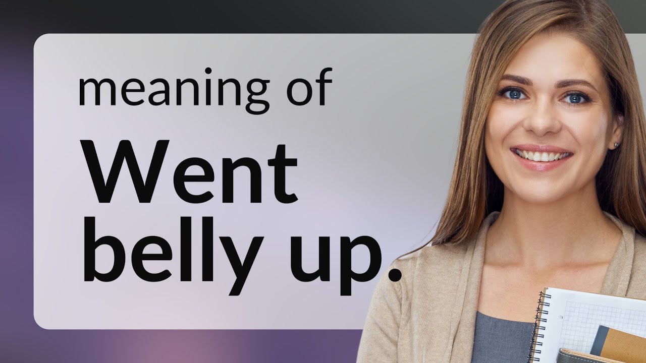 English Phrases Decoded Went Belly Up YouTube english-phrases-decoded-went-belly-up-youtube