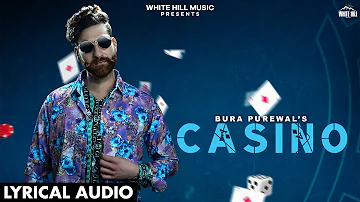 Casino (Lyrical Audio) Bura Purewal | Punjabi Songs 2022 | White Hill Music