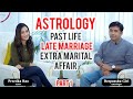 Astrology  past life  late marriage  indian vedic astrologer mr deepanshu giri  preetika rao