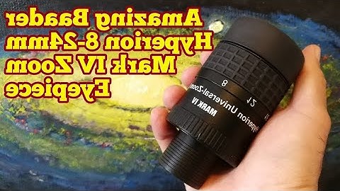 Amazing Baader Hyperion 8-24mm Mark IV Zoom Eyepiece/ Unboxing, Review, Use