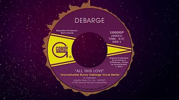 DeBarge - All This Love (Groovefunkel B̶u̶n̶n̶y̶ ̶D̶e̶b̶a̶r̶g̶e̶  [Unknown Singer] Vocal Remix)