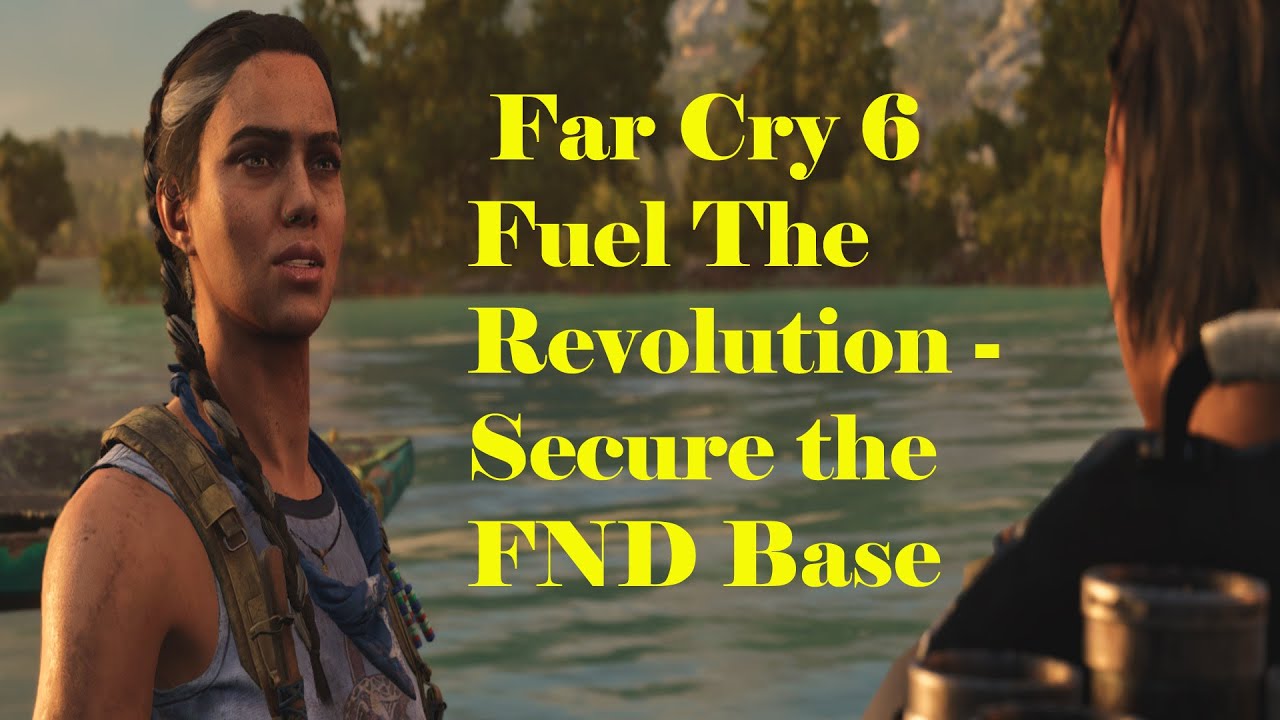 Far Cry 6 Fuel The Revolution Secure the FND Base YouTube