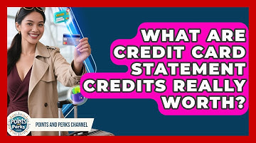What Are Credit Card Statement Credits Really Worth? - Points and Perks Channel