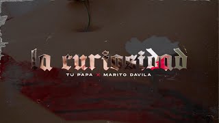 La Curiosidad - Tu Papá x Marito Davila