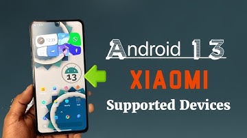 List of Xiaomi devices that will receive Android 13 Update 😍