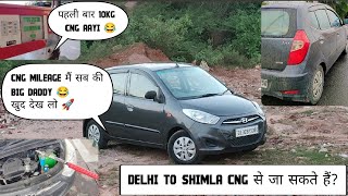 kya CNG Gadi से हम Shimla जा Sakte है ? || I10 CNG MILEAGE On Highway || MILEAGE आप बताओ Cmnt mai 😵