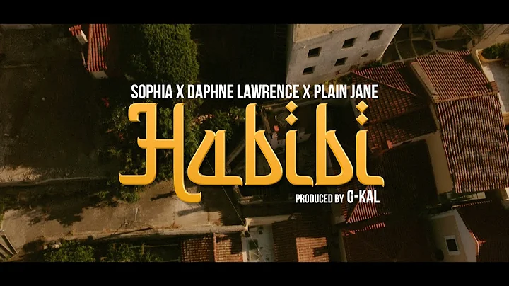 Sophia, Daphne Lawrence, Plain Jane - Habibi (Offi...