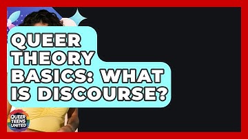 Queer Theory Basics: What Is Discourse? - Queer Teens United