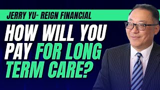 How to deal with long-term care needs with Jerry Yu