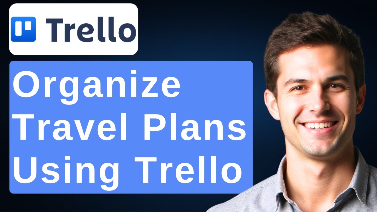 How To Use Trello In Organizing Your Travel Plans [2026 Guide] - YouTube