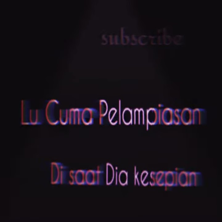 Story'wa Lu cuma pelampiasan Di saat Dia kesepian