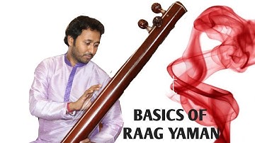 Basics of Raag Yaman, an Introduction - Tutorial 1 by Debapriya Adhikary