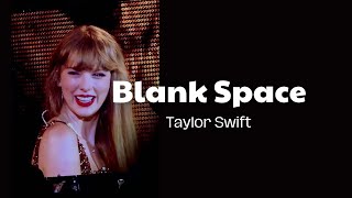 Blank Space- Taylor Swift (Lyrics)