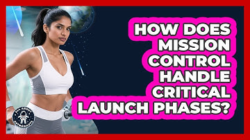 How Does Mission Control Handle Critical Launch Phases? - All About Astronauts