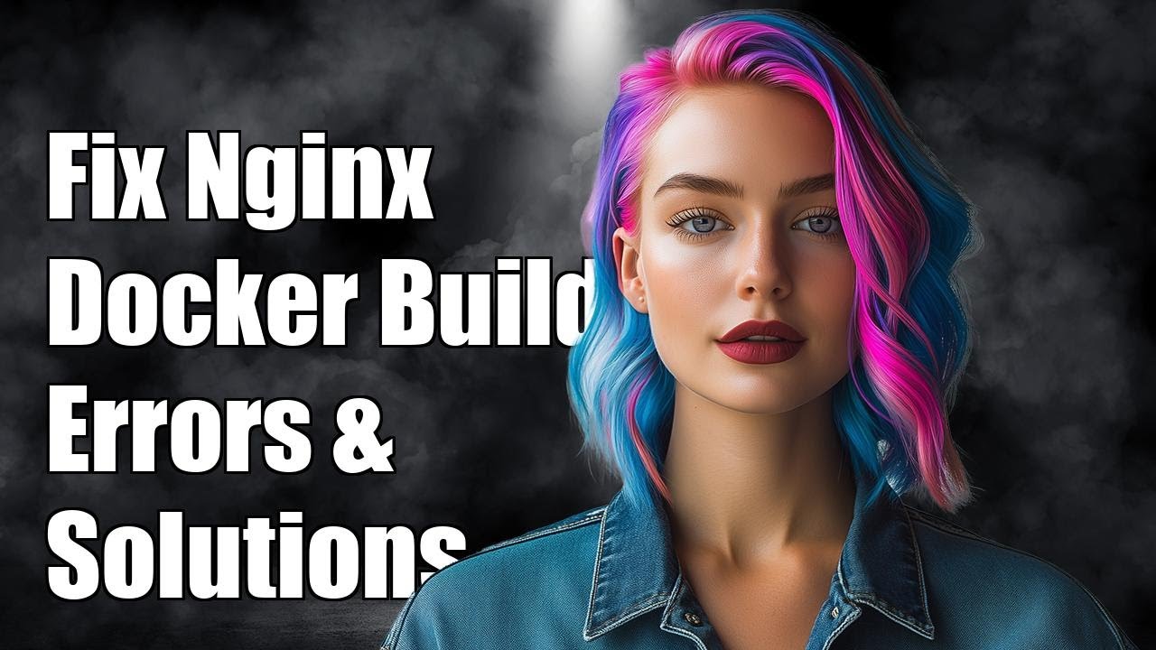 Fixing Nginx Docker Build Errors: Common Issues and Solutions Explained ...