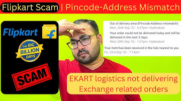 FLIPKART SCAM | Pincode-Address Mismatch | Delivery date extension | Exchange orders not picked up