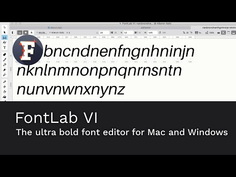 FontLab VI. The ultra bold font editor for Mac and Windows