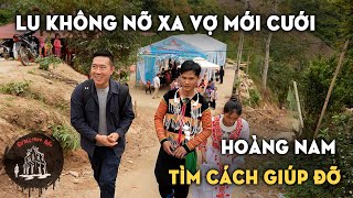 Hoàng Nam đau đáu tìm cách giúp gia đình Lu trong lễ cưới bản Mông