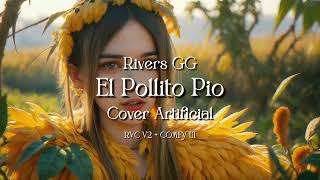 Pulcino Pio - El Pollito Pio | RIVERS GG IA COVER