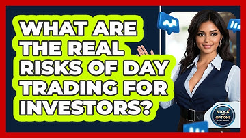 What Are The Real Risks Of Day Trading For Investors? - Stock and Options Playbook