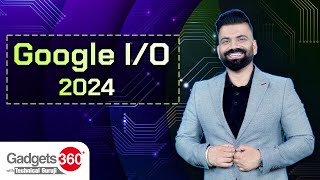 Gadgets 360 With Technical Guruji: Google Announced at I/O 2024,AI Feature के बारे में जाने screenshot 5