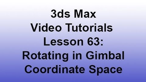 3ds Max - Rotating in Gimbal coordinate space (Lesson 63)