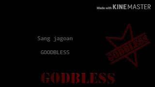 Godbless-Sang jagoan(Lyric)