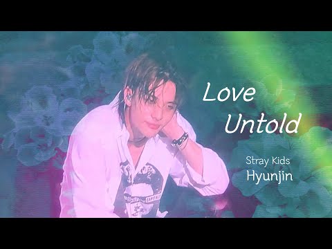 Stray Kids 스트레이키즈 HYUNJIN 현진 Love Untold Lyric