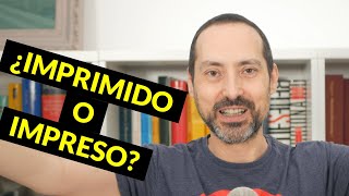 Cuándo debes usar 'imprimido' y cuándo 'impreso' (con un truco para no equivocarte)