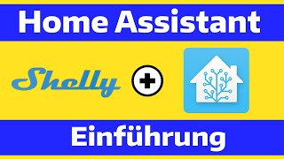 Installation Der Hausautomation Von Home Assistant In Verbindung Mit Shelly Produkten