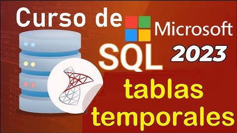Curso de SQL Server 2021 desde cero | TABLAS TEMPORALES (video 64)