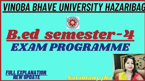 B.ed semester-4 Exam programme for Vinoba Bhave University Hazaribag