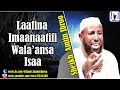 Laafina Imaanaatifii Wala Ansa Isaa Sheikh Amiin Ibroo Laafina Imaanaatifii Wala Ansa Isaa Sheikh Amiin Ibroo