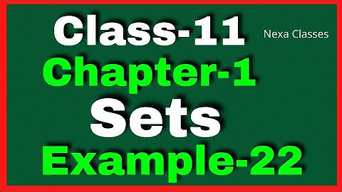 Example 22 Chapter1 Class 11 Math || Example22 Class11 Ch 1 Math || Chapter1 Example22 Class11