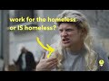 Does this guy really work for the homeless