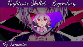 Nightcore Skillet - Legendary