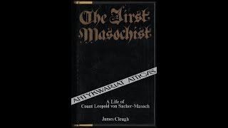 James Cleugh The First Masochist. A Biography Of Leopold Sacher-Masoch